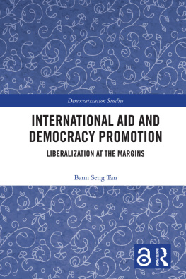 Bann Seng Tan - International Aid and Democracy Promotion: Liberalization at the Margins