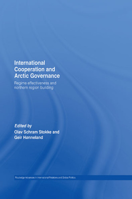 Olav Schram Stokke - International Cooperation and Arctic Governance: Regime Effectiveness and Northern Region Building