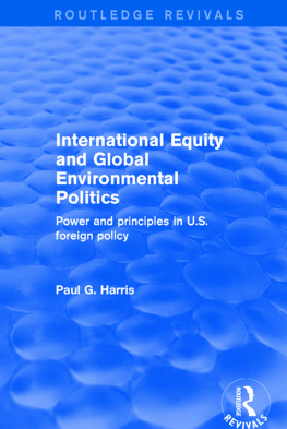 Paul G. Harris - International Equity and Global Environmental Politics: Power and Principles in Us Foreign Policy