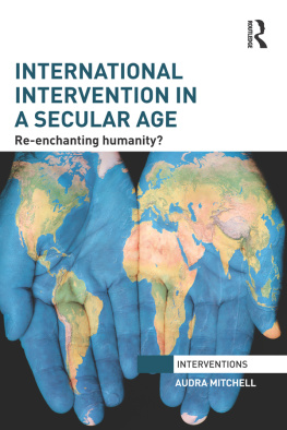 Audra Mitchell - International Intervention in a Secular Age: Re-Enchanting Humanity?