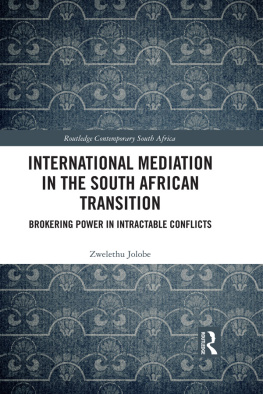 Zwelethu Jolobe - International Mediation in the South African Transition: Brokering Power in Intractable Conflicts
