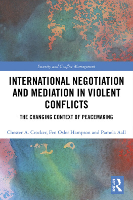 Chester A. Crocker - International Negotiation and Mediation in Violent Conflict: The Changing Context of Peacemaking