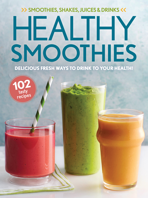 HEALTHY SMOOTHIES DELICIOUS FRESH WAYS TO DRINK TO YOUR HEALTH SMOOTHIES - photo 1