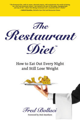 Fred Bollaci - The Restaurant Diet: How to Eat Out Every Night and Still Lose Weight