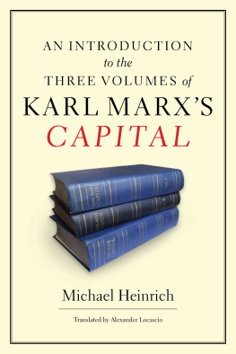 Michael Heinrich - An Introduction to the Three Volumes of Karl Marxs Capital