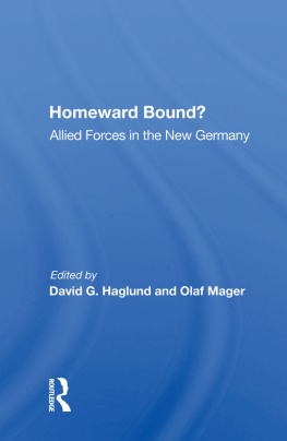 David G. Haglund Homeward Bound?: Allied Forces in the New Germany