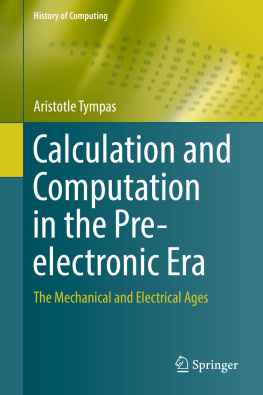 Aristotelis Tympas - Calculation and Computation in the Pre-Electronic Era: The Mechanical and Electrical Ages