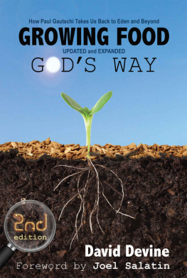 Devine Growing Food Gods Way: How Paul Gautschi Takes Us Back to Eden and Beyond