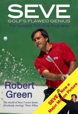 Green - Seve Golfs Flawed Genius (The Updated Definitive Biography)