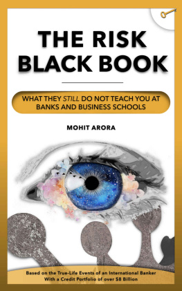 Arora - The Risk Black Book: What They Still Do Not Teach You at Banks and Business Schools