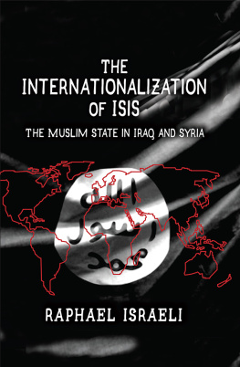 Raphael Israeli - The Internationalization of Isis: The Muslim State in Iraq and Syria