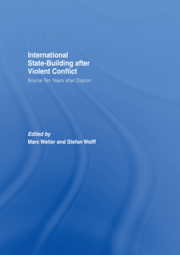 Marc Weller - Internationalized State-Building After Violent Conflict: Bosnia Ten Years After Dayton