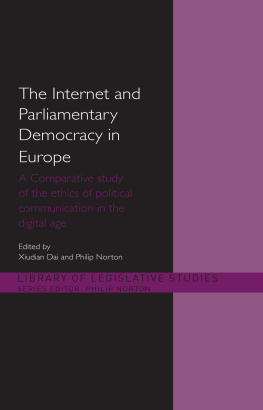 Xiudian Dai - The Internet and European Parliamentary Democracy: A Comparative Study of the Ethics of Political Communication in the Digital Age