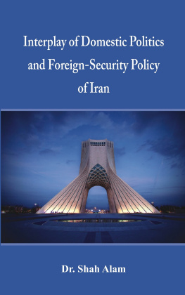 Dr Shah Alam - Interplay of Domestic Politics and Foreign-Security Policy of Iran