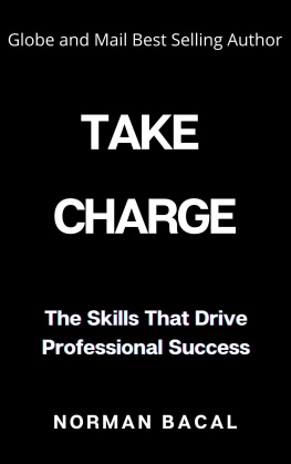 Bacal Take Charge: The Skills That Drive Professional Success