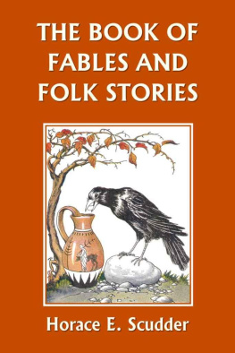 Horace E. Scudder - The Book of Fables and Folk Stories