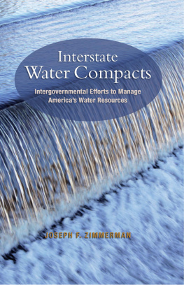 Joseph Francis Zimmerman - Interstate Water Compacts: Intergovernmental Efforts to Manage Americas Water Resources