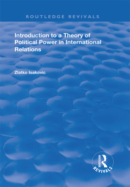 Zlatko Isakovic Introduction to a Theory of Political Power in International Relations