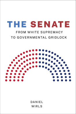 Daniel Wirls - The Senate : from White supremacy to governmental gridlock