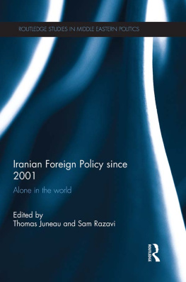 Thomas Juneau Iranian Foreign Policy Since 2001: Alone in the World