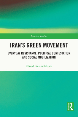 Navid Pourmokhtari - Irans Green Movement: Everyday Resistance, Political Contestation and Social Mobilization