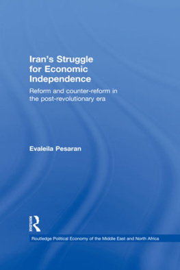 Evaleila Pesaran - Irans Struggle for Economic Independence: Reform and Counter-Reform in the Post-Revolutionary Era