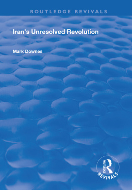 Mark Downes - Irans Unresolved Revolution