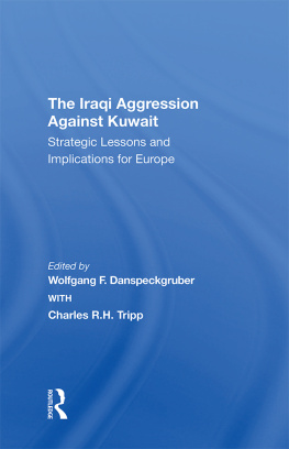 Wolfgang F Danspeckgruber The Iraqi Aggression Against Kuwait: Strategic Lessons and Implications for Europe