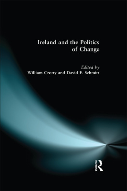 William J. Crotty Ireland and the Politics of Change