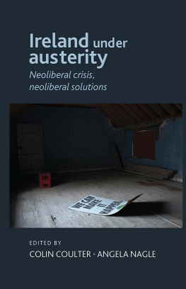 Colin Coulter - Ireland Under Austerity: Neoliberal Crisis, Neoliberal Solutions