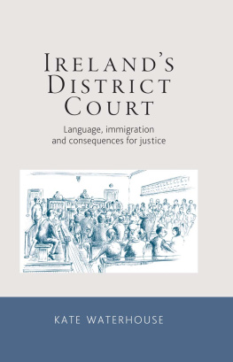 Kate Waterhouse - Irelands District Court: Language, Immigration and Consequences for Justice