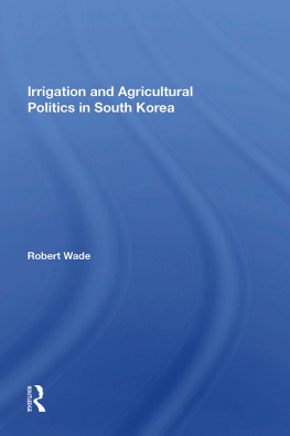 Robert Wade Irrigation and Agricultural Politics in South Korea