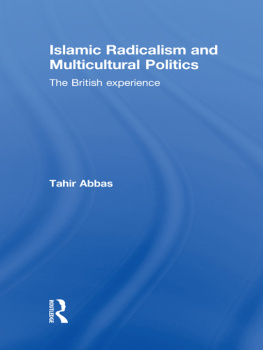 Tahir Abbas Islamic Radicalism and Multicultural Politics: The British Experience