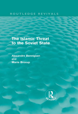 Alexandre Bennigsen - The Islamic Threat to the Soviet State