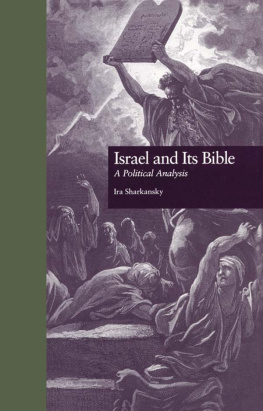 Ira Sharkansky - Israel and Its Bible: A Political Analysis