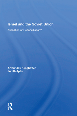 Arthur Jay Klinghoffer - Israel and the Soviet Union: Alienation or Reconciliation