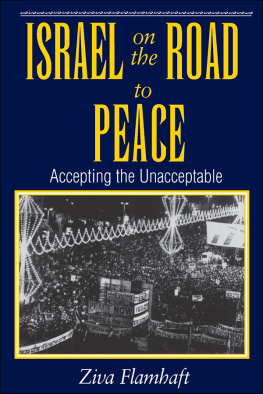 Ziva Flamhaft - Israel on the Road to Peace: Accepting the Unacceptable