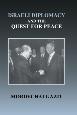 Mordechai Gazit - Israeli Diplomacy and the Quest for Peace