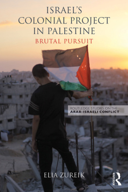 Elia Zureik - Israels Colonial Project in Palestine: Brutal Pursuit