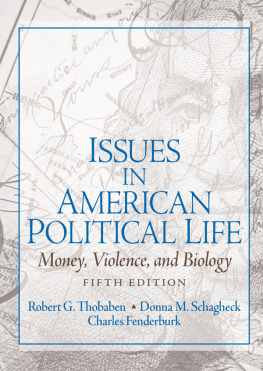 Robert G. Thobaben Issues in American Political Life: Money, Violence and Biology