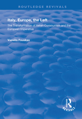 Vassilis Fouskas - Italy, Europe, the Left: The Transformation of Italian Communism and the European Imperative