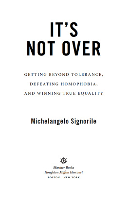 Michelangelo Signorile Its Not Over: Getting Beyond Tolerance, Defeating Homophobia, and Winning True Equality