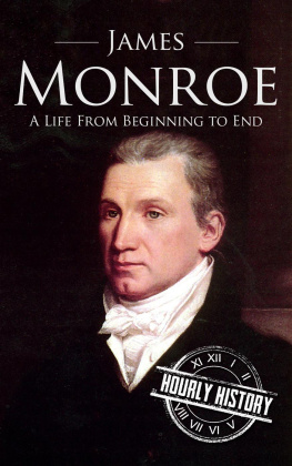 Hourly History - James Monroe: A Life From Beginning to End