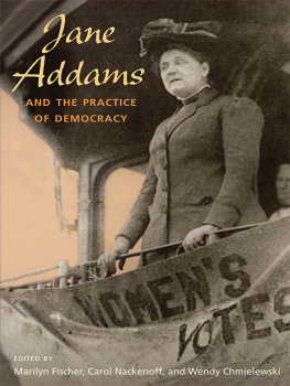Marilyn Fischer - Jane Addams and the Practice of Democracy