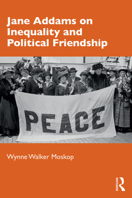 Wynne Walker Moskop Jane Addams on Inequality and Political Friendship