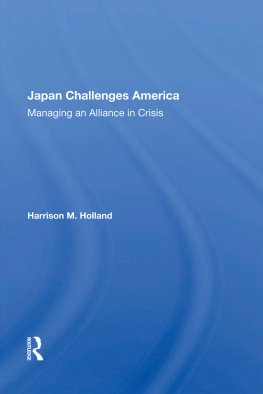 Harrison M. Holland - Japan Challenges America: Managing an Alliance in Crisis