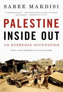 Saree Makdisi Palestine Inside Out: An Everyday Occupation