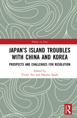 Victor Teo - Japans Island Troubles With China and Korea: Prospects and Challenges for Resolution