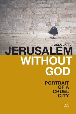 Paola Caridi - Jerusalem Without God: Portrait of a Cruel City