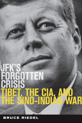 Bruce Riedel - JFKs Forgotten Crisis: Tibet, the CIA, and Sino-Indian War